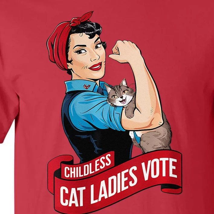 Childless Cat Ladies Vote Rosie Cat Funny Tall T-Shirt