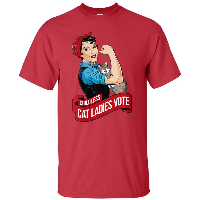 Childless Cat Ladies Vote Rosie Cat Funny Tall T-Shirt