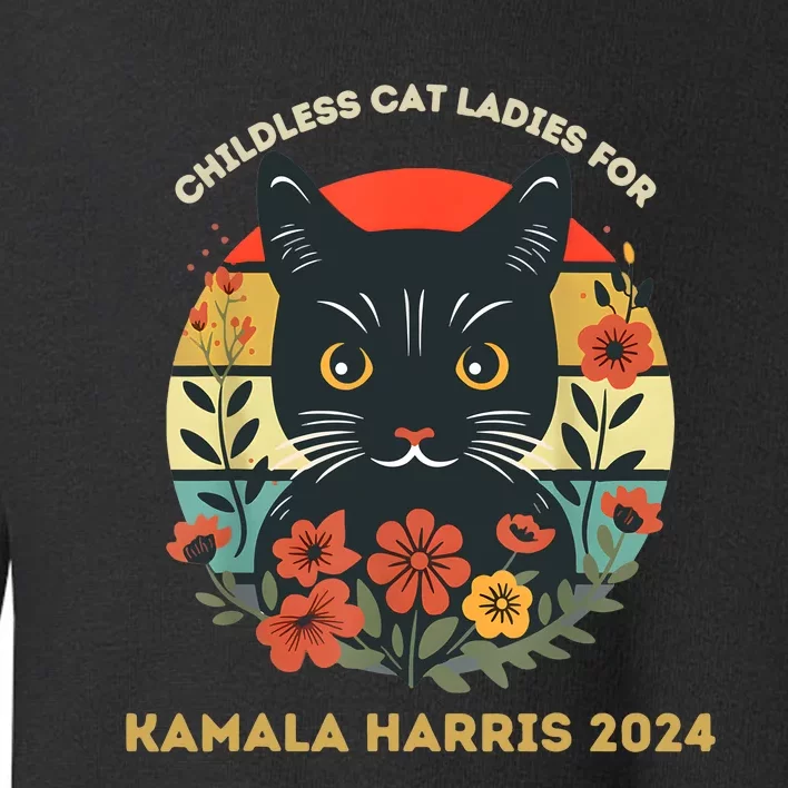 Childless Cat Ladies For Kamala 2024 Toddler Sweatshirt