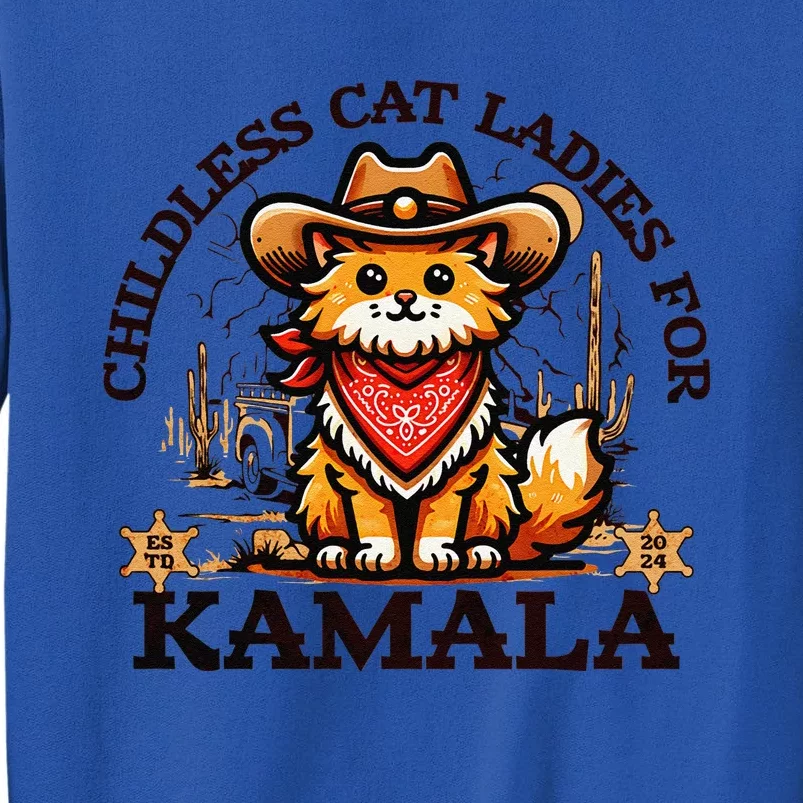 Childless Cat Lady For Kamala President 2024 Campaign Tall Sweatshirt