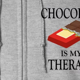 Chocolatier Chocolade Lover Chocolate Is My Therapy Cute Gift Full Zip Hoodie