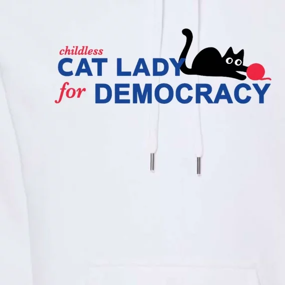 Childless Cat Lady For Democracy Voting Election 2024 Usa Premium Hoodie