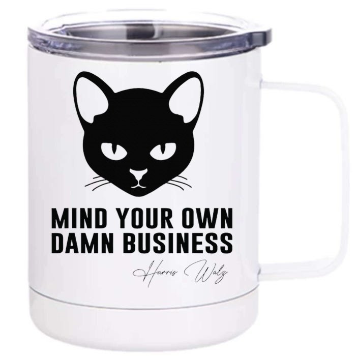 Childless Cat Lady Mind Your Own Dmn Business Kamala Walz Front & Back 12oz Stainless Steel Tumbler Cup