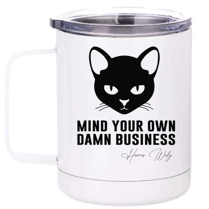 Childless Cat Lady Mind Your Own Dmn Business Kamala Walz Front & Back 12oz Stainless Steel Tumbler Cup