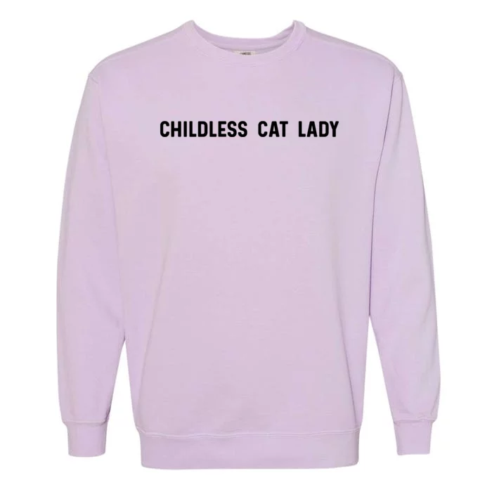 Childless Cat Lady Funny Cute Cat Garment-Dyed Sweatshirt