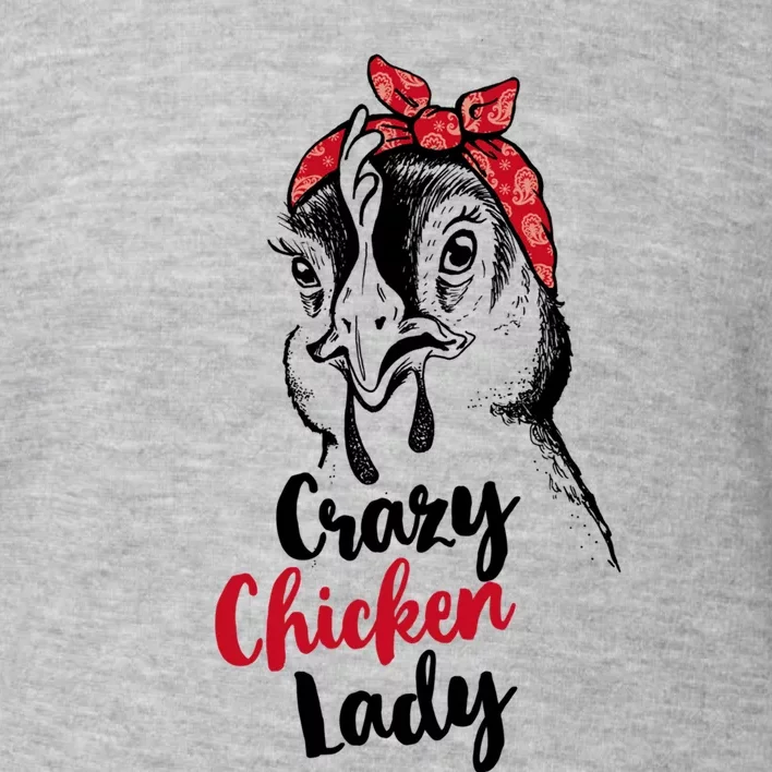 Crazy Chicken Lady + Funny Bandana Chicken Whisperer Gift Great Gift Toddler Sweatshirt