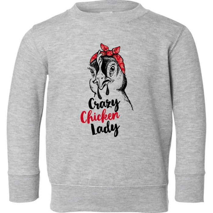 Crazy Chicken Lady + Funny Bandana Chicken Whisperer Gift Great Gift Toddler Sweatshirt