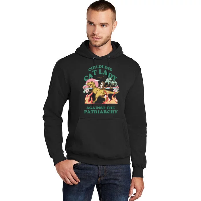 Childless Cat Lady Against The Patriarchy Cat Riding Dino Gift Tall Hoodie