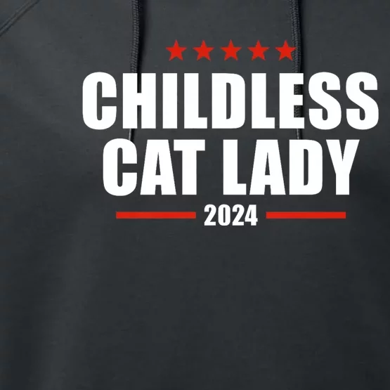 Childless Cat Lady 2024 Childless Cat Lady Performance Fleece Hoodie