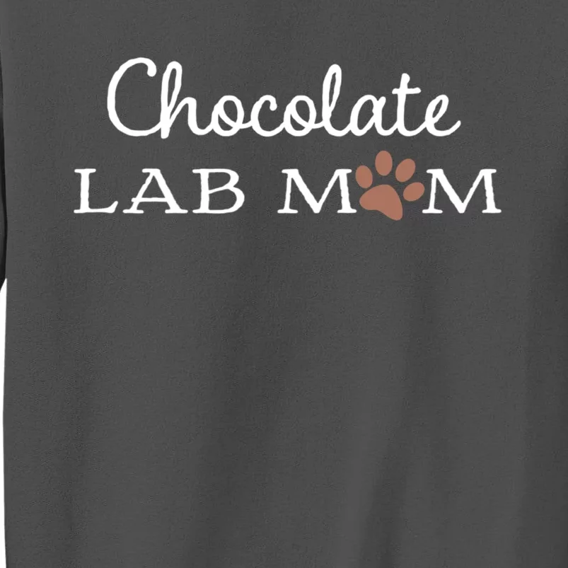 Cute Chocolate Lab Mom Gift For Lovers Tall Sweatshirt