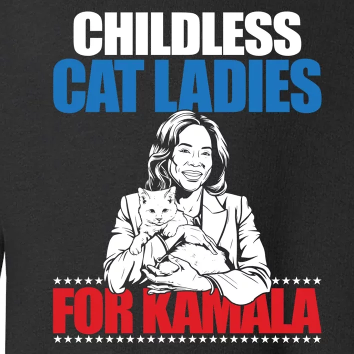 Childless Cat Ladies For Kamala Toddler Sweatshirt