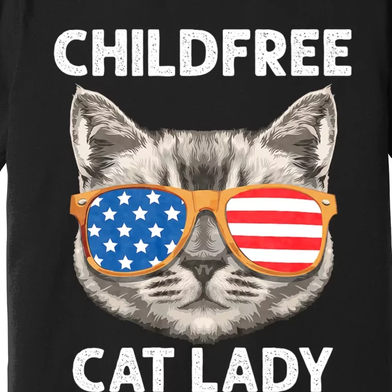 Childfree Cat Lady For Cat Mom Women Cat Lady Premium T-Shirt