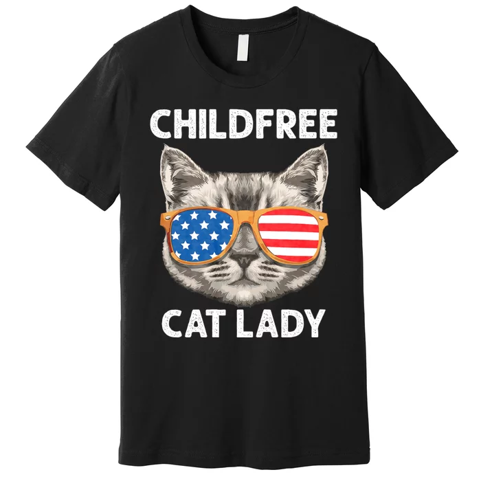 Childfree Cat Lady For Cat Mom Women Cat Lady Premium T-Shirt