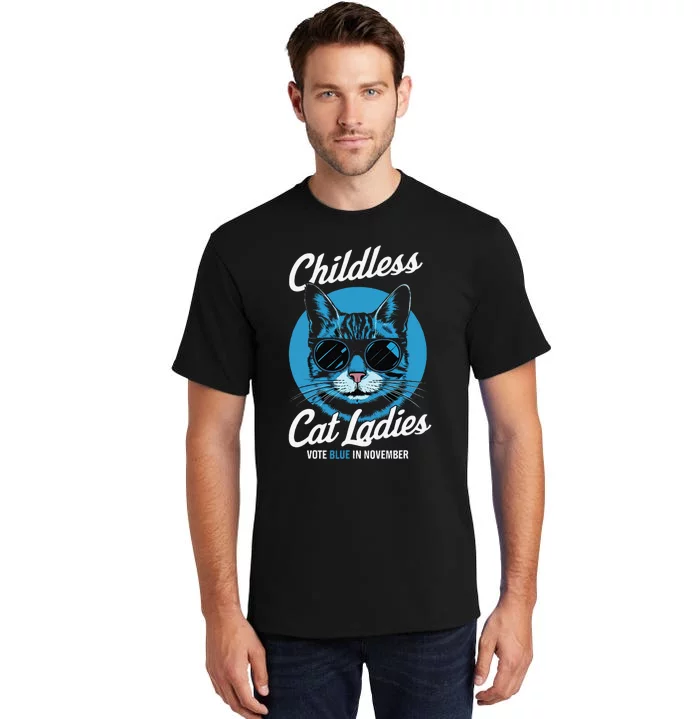 Childless Cat Ladies Vote Blue In November Democrats Liberal Gift Tall T-Shirt