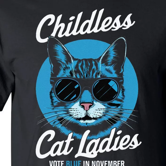 Childless Cat Ladies Vote Blue In November Democrats Liberal Gift Tall T-Shirt