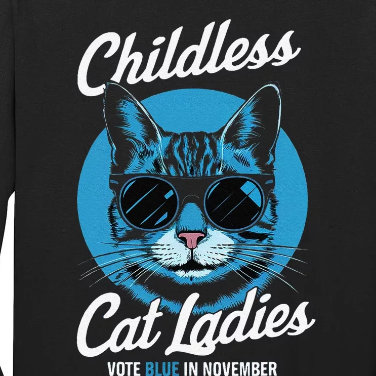 Childless Cat Ladies Vote Blue In November Democrats Liberal Gift Tall Long Sleeve T-Shirt