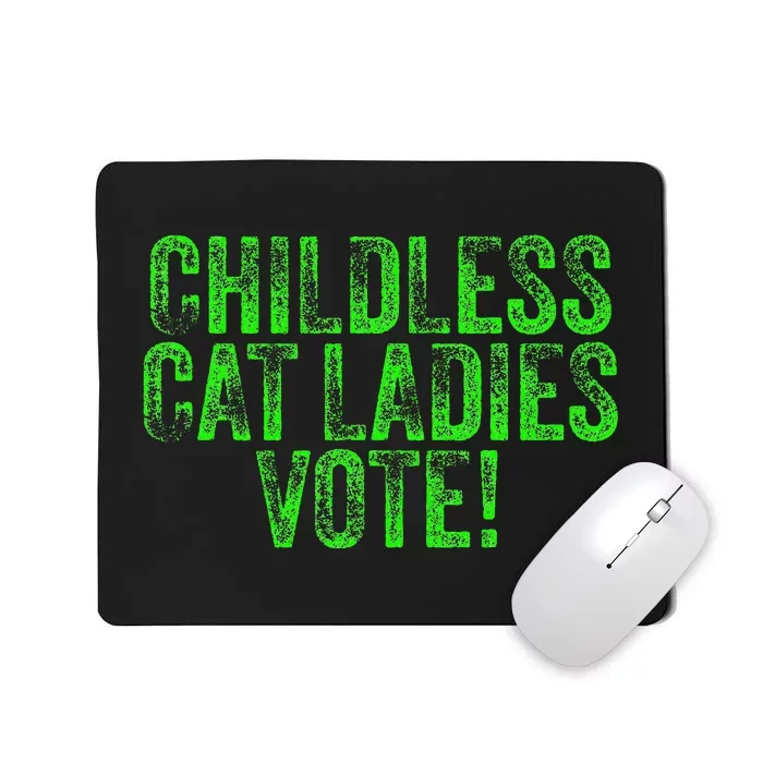 Childless Cat Ladies Vote Funny Democrat Political Election Mousepad