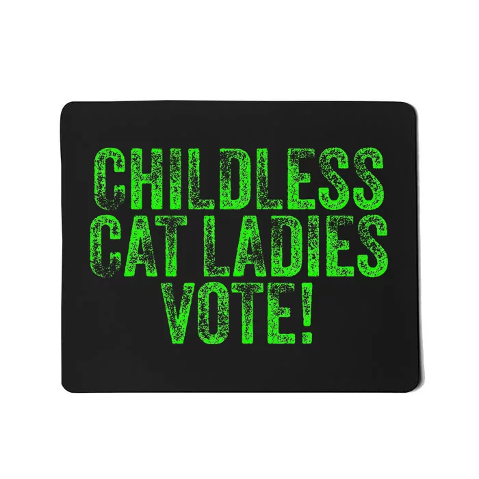 Childless Cat Ladies Vote Funny Democrat Political Election Mousepad