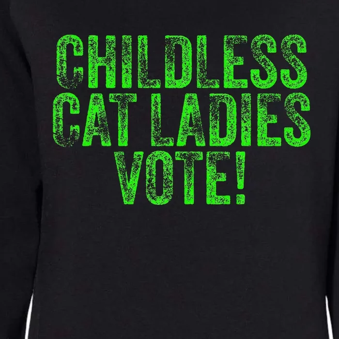 Childless Cat Ladies Vote Funny Democrat Political Election Womens California Wash Sweatshirt