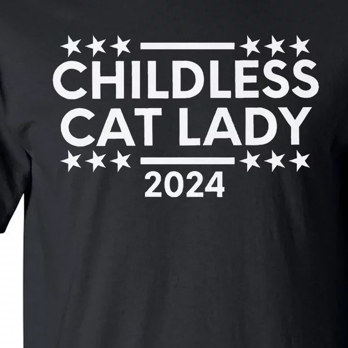 Childless Cat Lady 2024 Tall T-Shirt