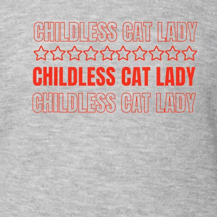 Childless Cat Lady Funny Kitty Cute Thank You Toddler Sweatshirt