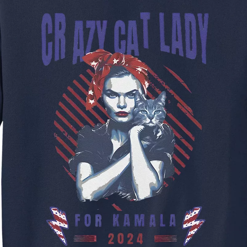 Crazy Cat Lady For Kamala 2024 Gift Tall Sweatshirt