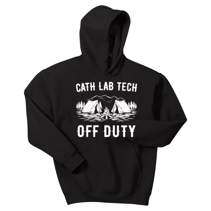 Camping Cath Lab Tech Off Duty Funny quote Kids Hoodie