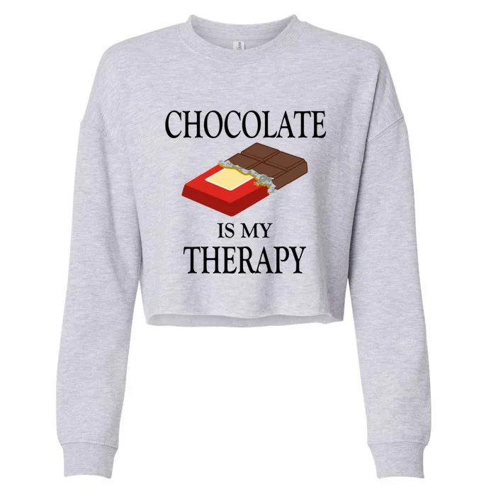 Chocolatier Chocolade Lover Chocolate Is My Therapy Gift Cropped Pullover Crew