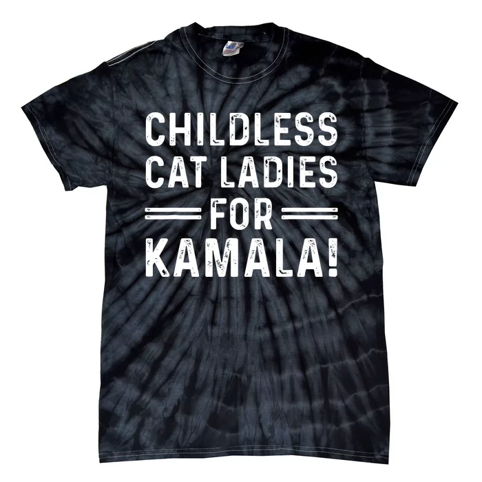 Childless Cat Ladies For Kamala 2024 Tie-Dye T-Shirt