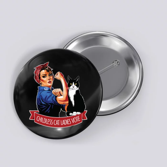 Childless Cat Ladies Vote Rosie The Riveter Button