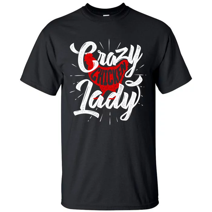 Crazy Chicken Lady Chickens Farmer Farming Tall T-Shirt