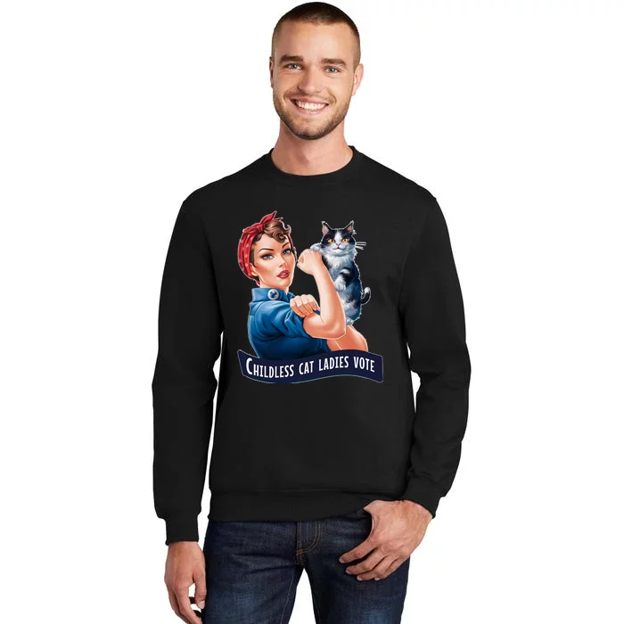 Childless Cat Ladies Vote Rosie The Riveter Tall Sweatshirt