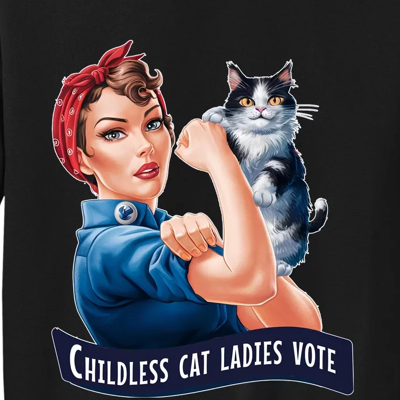 Childless Cat Ladies Vote Rosie The Riveter Tall Sweatshirt