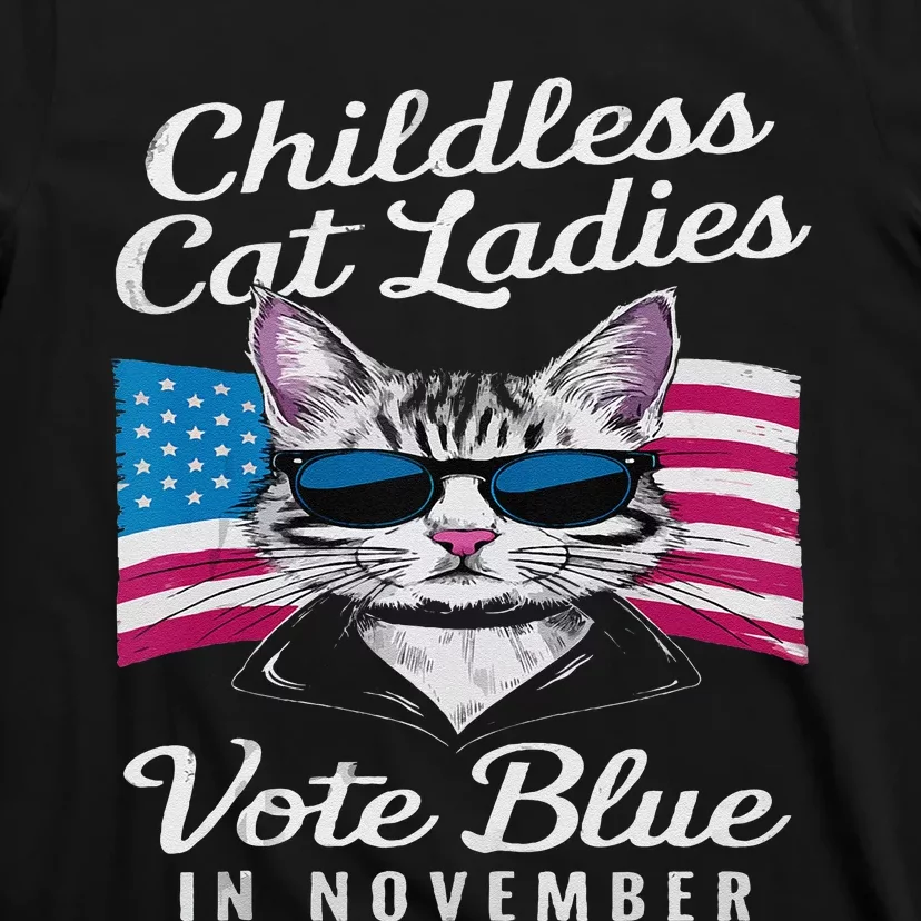 Childless Cat Ladies Vote Blue In November Democrats Liberal T-Shirt