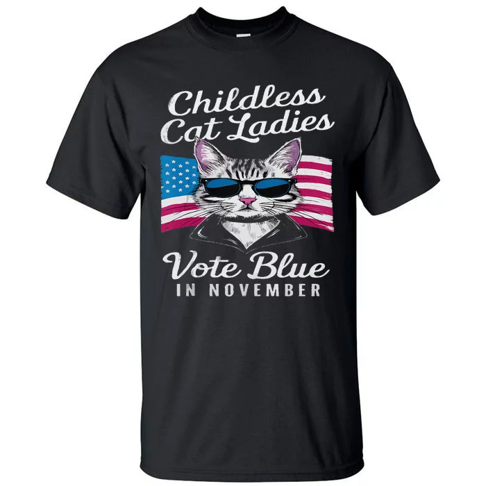 Childless Cat Ladies Vote Blue In November Democrats Liberal Tall T-Shirt