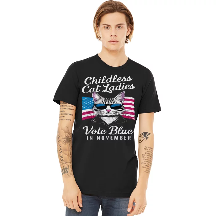 Childless Cat Ladies Vote Blue In November Democrats Liberal Premium T-Shirt