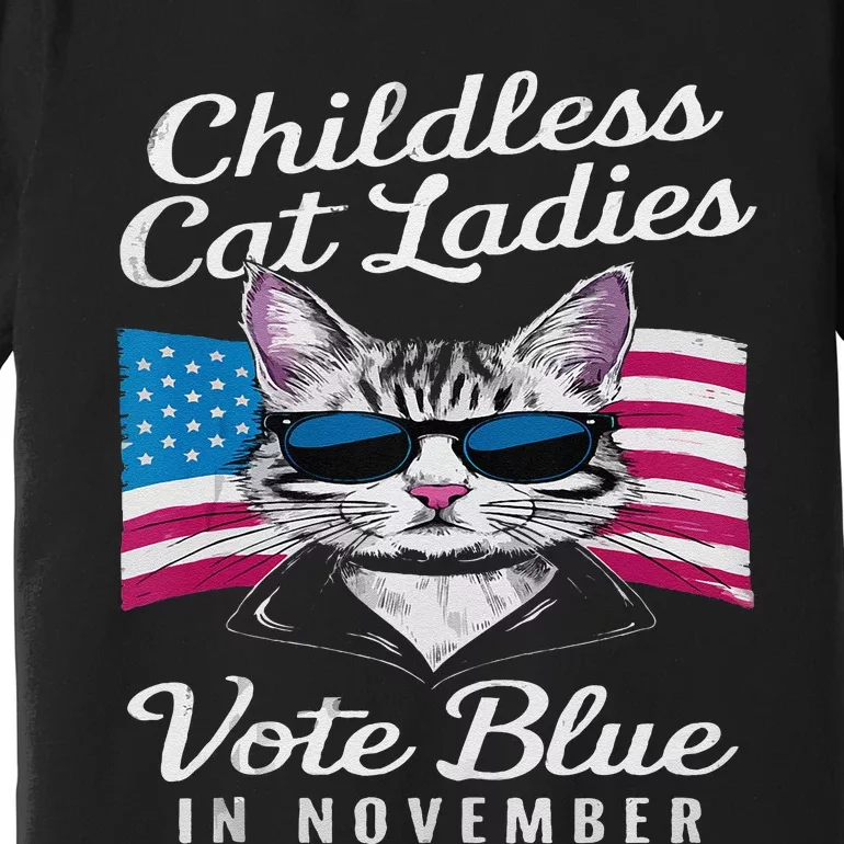 Childless Cat Ladies Vote Blue In November Democrats Liberal Premium T-Shirt