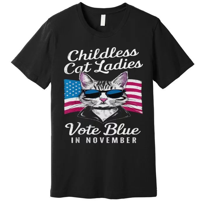 Childless Cat Ladies Vote Blue In November Democrats Liberal Premium T-Shirt