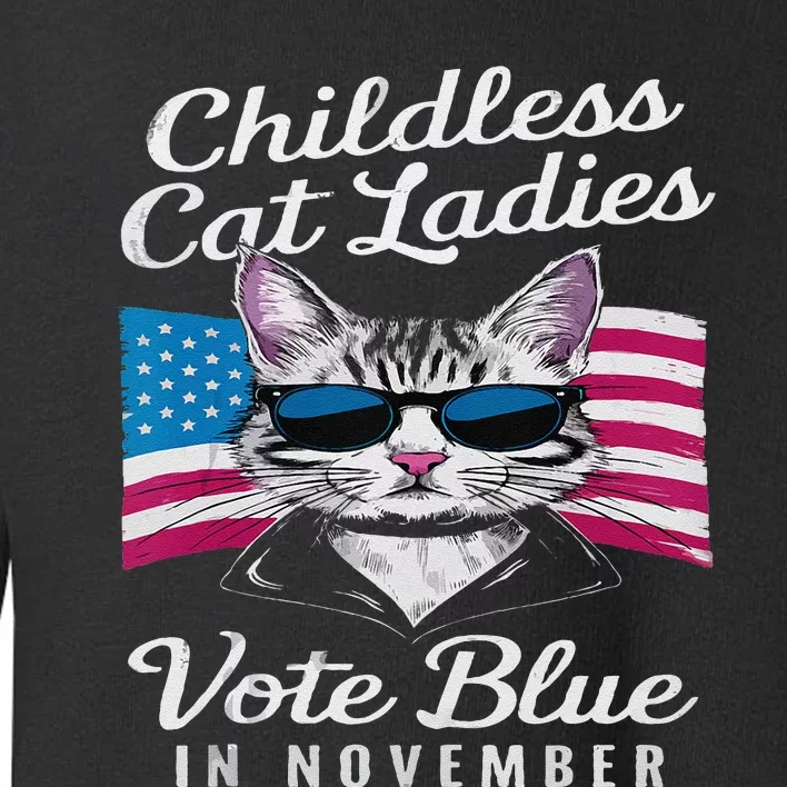 Childless Cat Ladies Vote Blue In November Democrats Liberal Toddler Sweatshirt