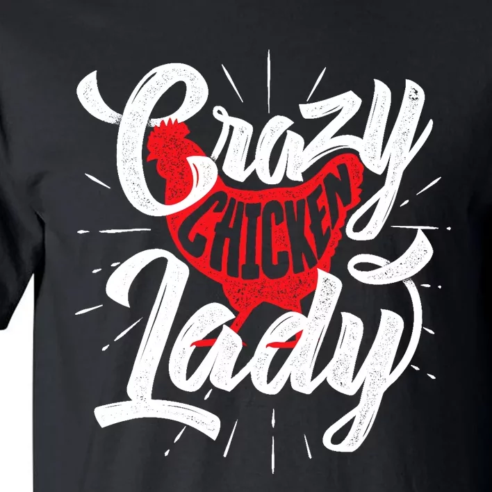 Crazy Chicken Lady - Chickens Farmer Farming Tall T-Shirt