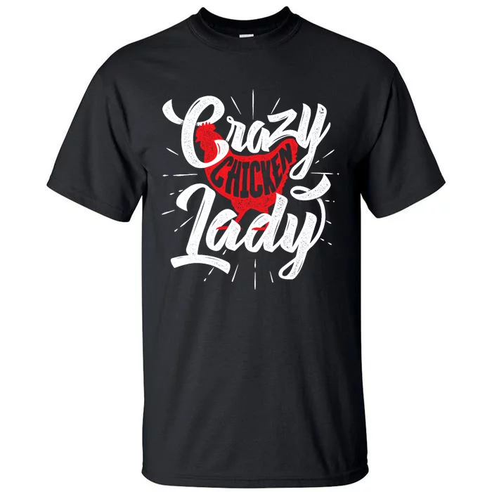 Crazy Chicken Lady - Chickens Farmer Farming Tall T-Shirt