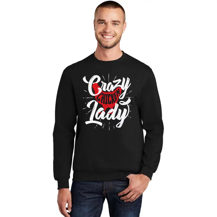 Crazy Chicken Lady - Chickens Farmer Farming Tall Sweatshirt