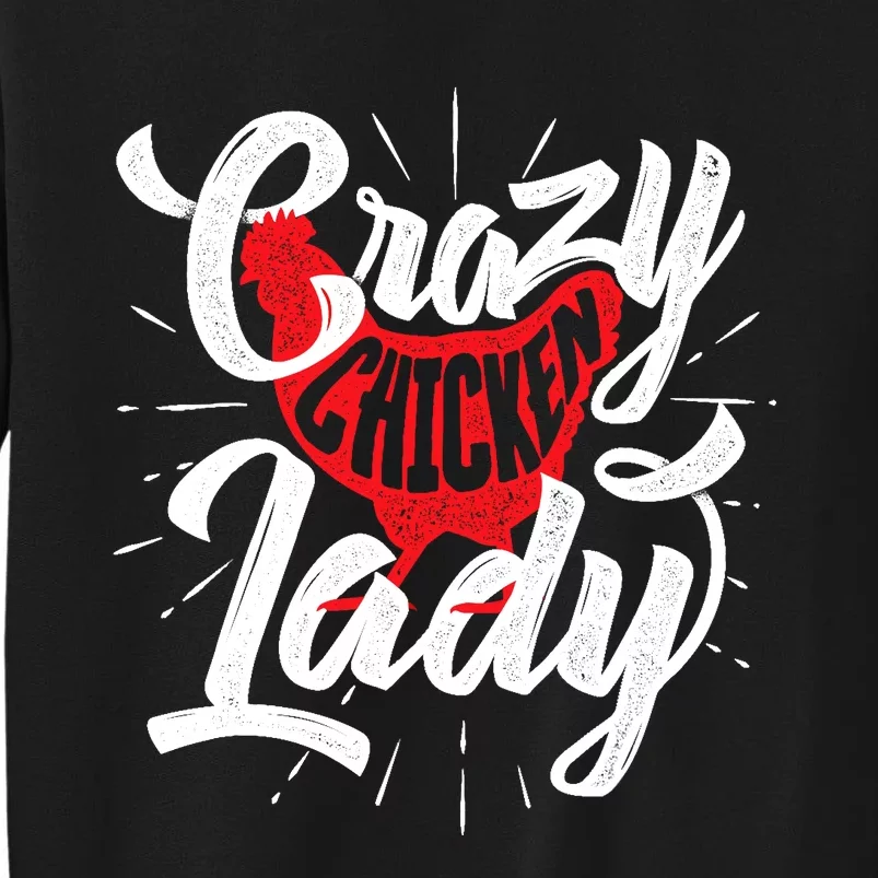 Crazy Chicken Lady - Chickens Farmer Farming Tall Sweatshirt