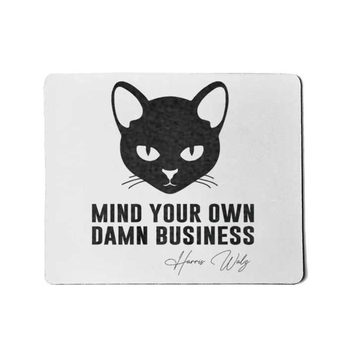 Childless Cat Lady Mind Your Own D Mn Business Kamala Walz Mousepad