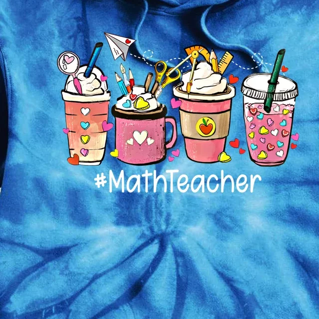 Cute Coffee Latte Math Teacher ValentineS Day Gift Tie Dye Hoodie