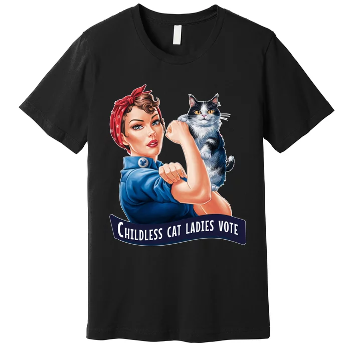 Childless Cat Ladies Vote Rosie The Riveter Premium T-Shirt