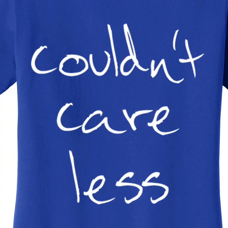 Couldnt Care Less Funny Sarcastic Bitchy Word Gift Women's T-Shirt