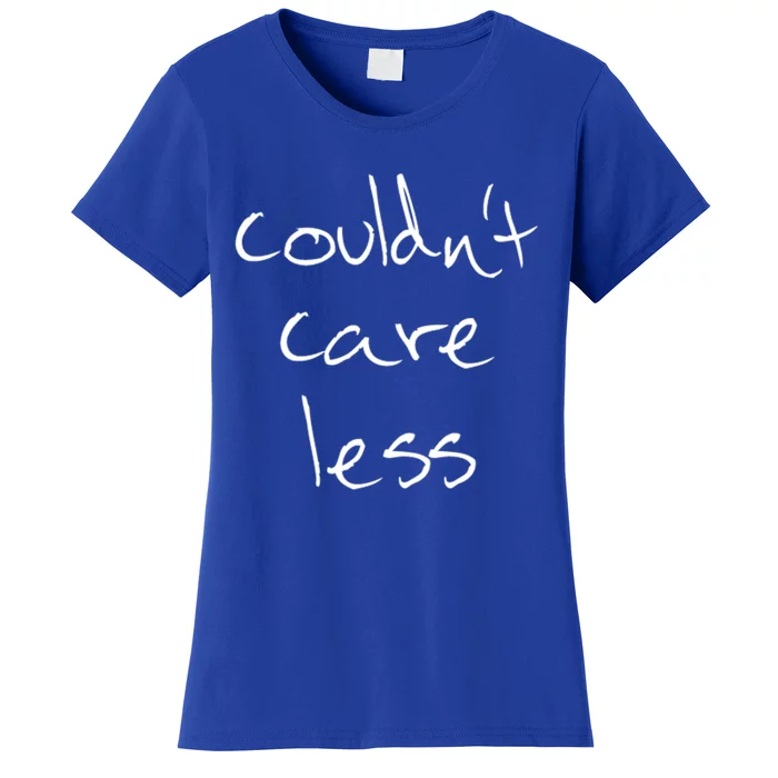 Couldnt Care Less Funny Sarcastic Bitchy Word Gift Women's T-Shirt