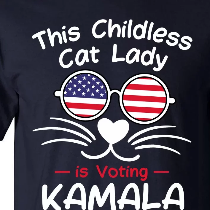 Childless Cat Lady Is Voting Kamala Tall T-Shirt