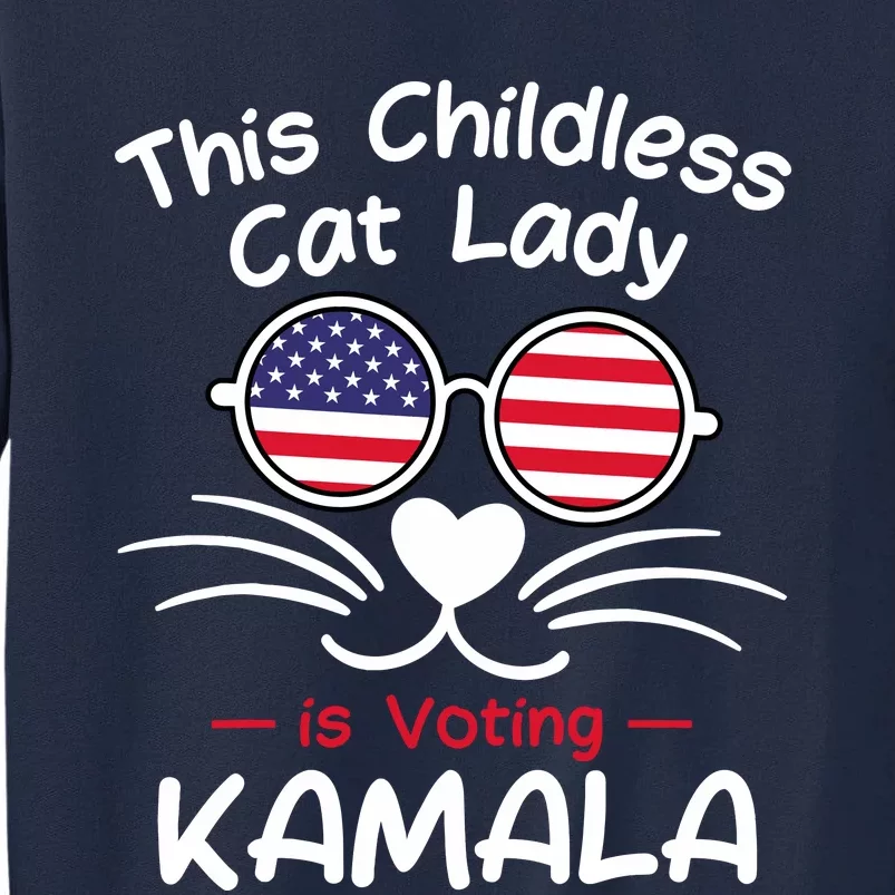 Childless Cat Lady Is Voting Kamala Tall Sweatshirt